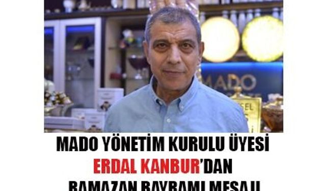 MADO Y.K.ÜYESİ KANBUR, BAYRAM TOPLUMSAL DAYANIŞMA GÜNÜ