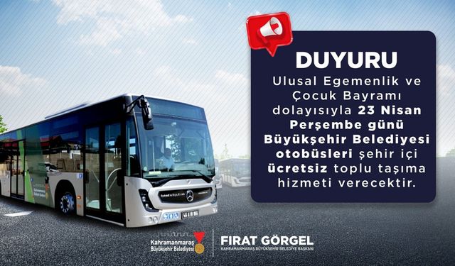 23 NİSAN’DA TOPLU TAŞIMA ÜCRETSİZ
