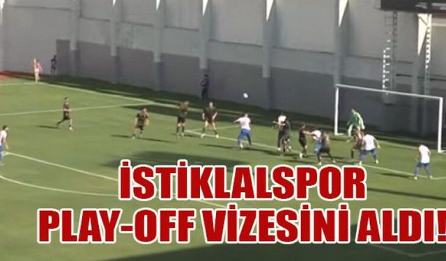 İSTİKLALSPOR PLAY-OFF’TA