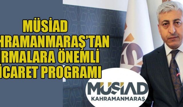 MÜSİAD İLE TİCARETTE YENİ UFUKLAR