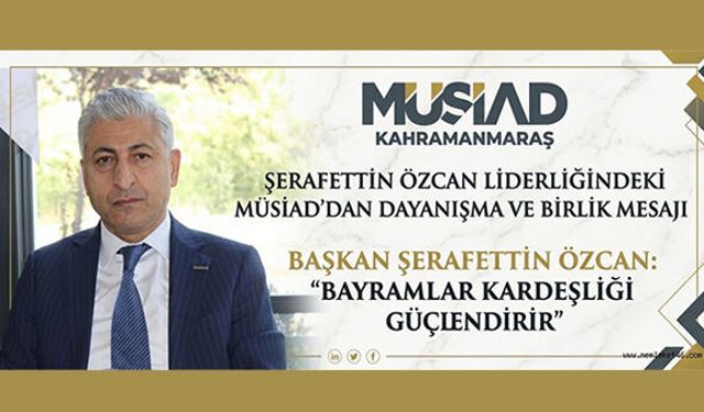 BAŞKAN ÖZCAN: BAYRAMLAR PAYLAŞMANIN EN GÜZEL ZAMANIDIR