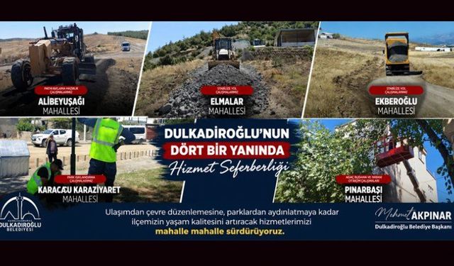 DULKADİROĞLU’NDA HİZMET ATAĞI SÜRÜYOR