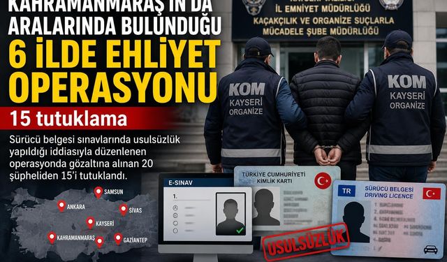 EHLİYET OPERASYONU: 15 TUTUKLAMA