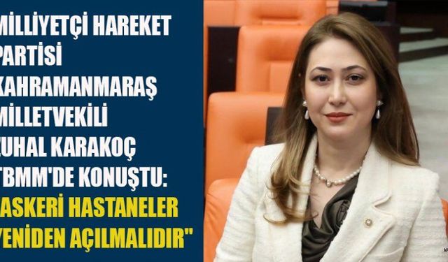 MHP MV.ZUHAL KARAKOÇ: TÜRK ORDUSU MİLLİ BEKAMIZIN TEMİNATIDIR