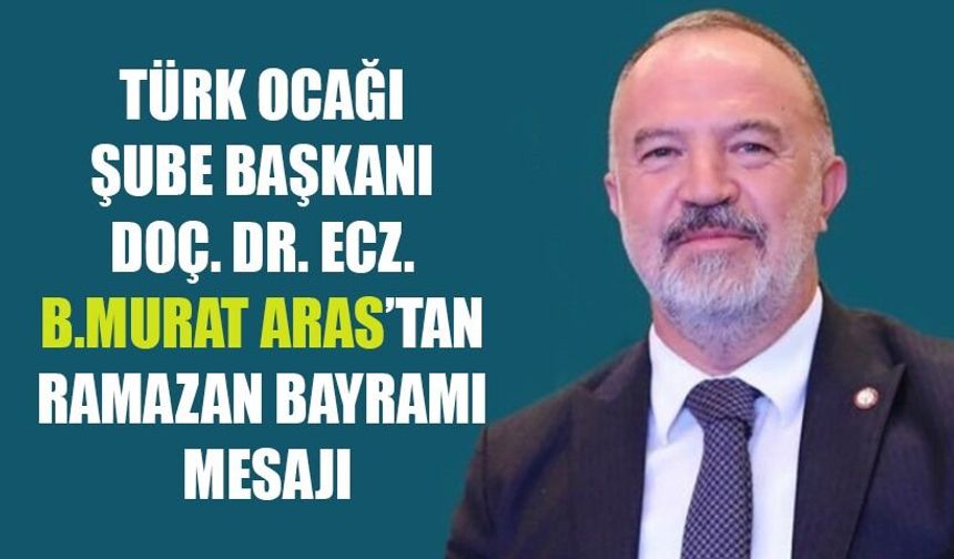 ARAS; BAYRAMLAR SEVGİYİ YAŞATIR VE BÜYÜTÜR