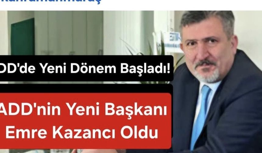 ADD YENİ DÖNEM; BAŞKAN KAZANCI