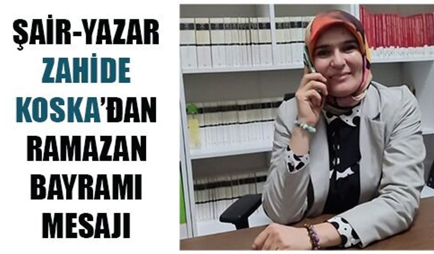 ŞAİR-YAZAR KOSKA; “SEVGİ, HUZUR VE ANLAYIŞA İHTİYACIMIZ VAR”