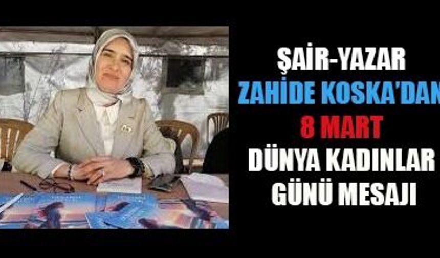 ZAHİDE KOSKA; KADINLAR, ÖZGÜRLÜĞÜN SEMBOLÜDÜR!