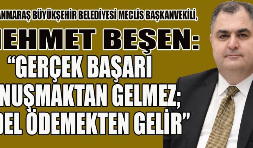 BEŞEN: “HER ÇABAYI DEĞERSİZLEŞTİRENLER VAR!”