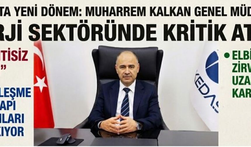 AKEDAŞ’IN YENİ GENEL MÜDÜRÜ; MUHARREM KALKAN