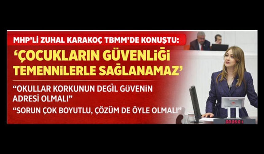 KARAKOÇ: OKULLAR KORKUNUN DEĞİL GÜVENİN ADRESİ OLMALI