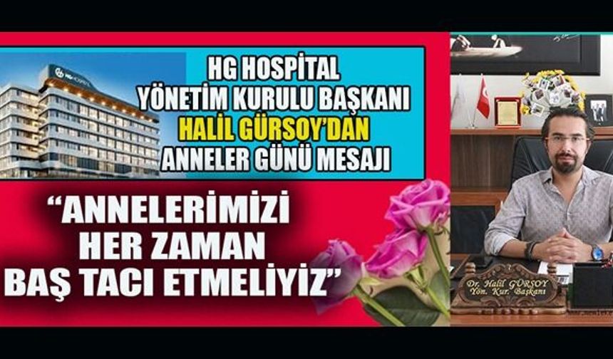 BAŞKAN GÜRSOY: ANNELER GÜNÜNÜZ KUTLU OLSUN