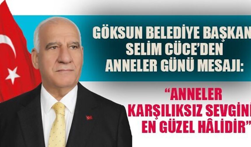 BAŞKAN SELİM CÜCE: ANNELER TOPLUMUN TEMEL TAŞIDIR