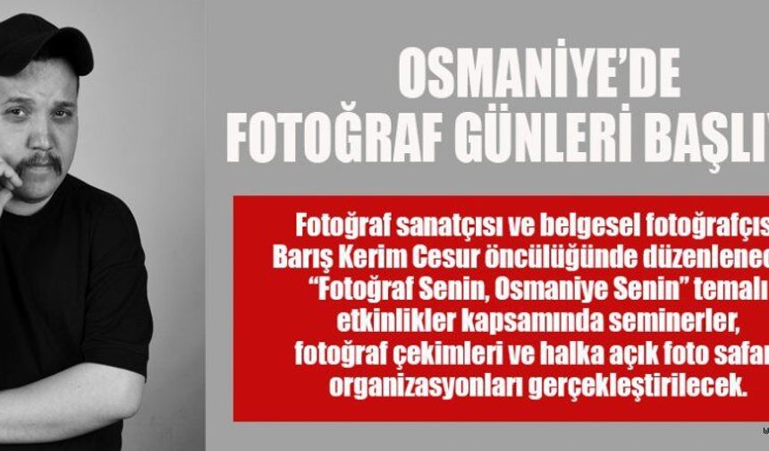 OSMANİYE’DE FOTOĞRAF GÜNLERİ