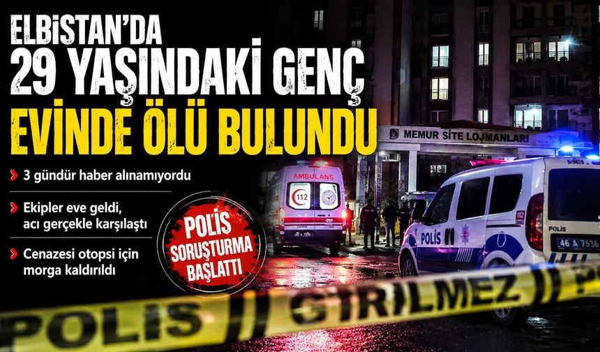 29 YAŞINDAYDI, ÖLÜ BULUNDU