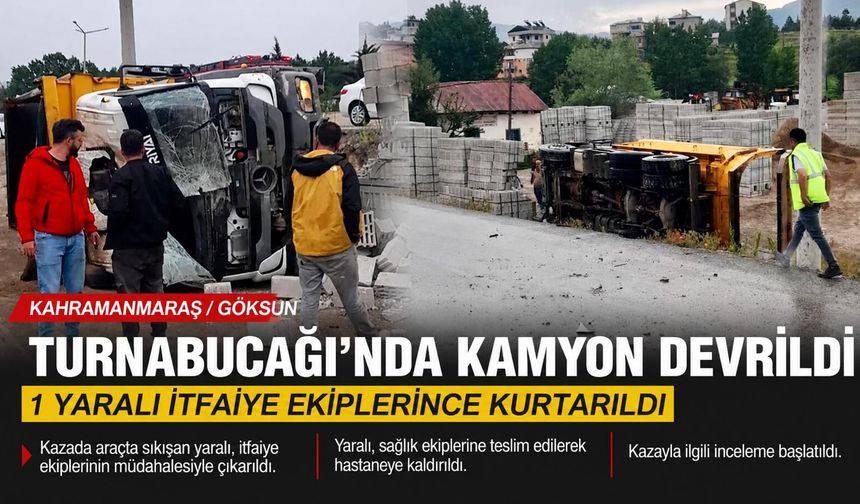 KAMYON DEVRİLDİ: 1 YARALI