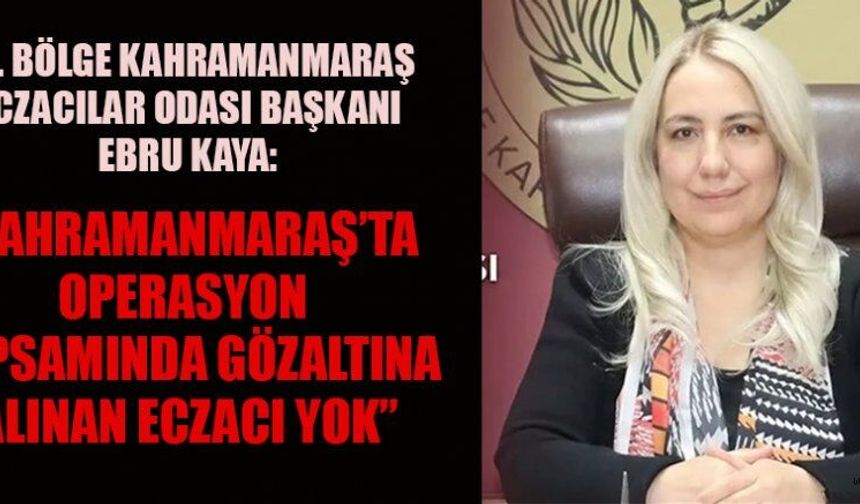 BAŞKAN KAYA: ECZACILAR ZAN ALTINDA BIRAKILIYOR