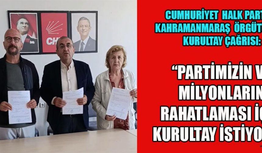 “KURULTAY TALEBİMİZ AÇIK VE NETTİR”