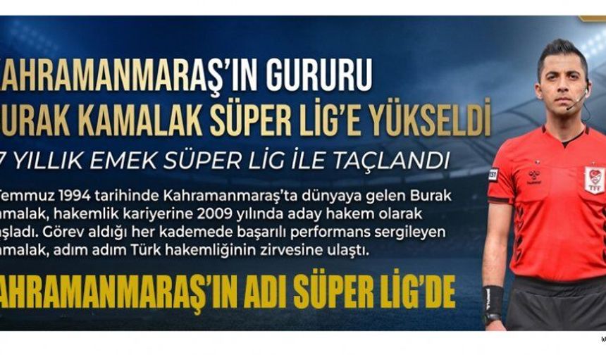 BURAK KAMALAK SINIF ATLADI; SÜPER LİG’E