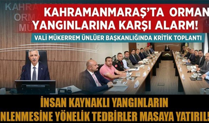 ORMAN YANGINLARIYLA MÜCADELE TOPLANTISI