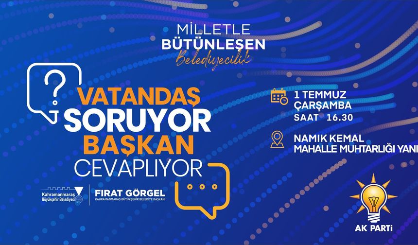 VATANDAŞLAR SORUYOR BAŞKAN GÖRGEL CEVAPLIYOR