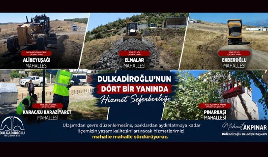 DULKADİROĞLU’NDA HİZMET ATAĞI SÜRÜYOR