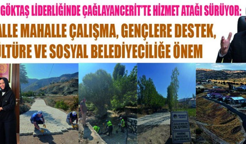ÇAĞLAYANCERİT’TE GÖKTAŞ FARKI: YOLLAR YENİLENİYOR, ALTYAPI GÜÇLENİYOR