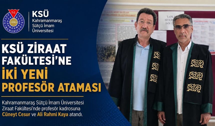KSÜ ZİRAAT FAKÜLTESİ’NE 2 PROF. ATAMASI