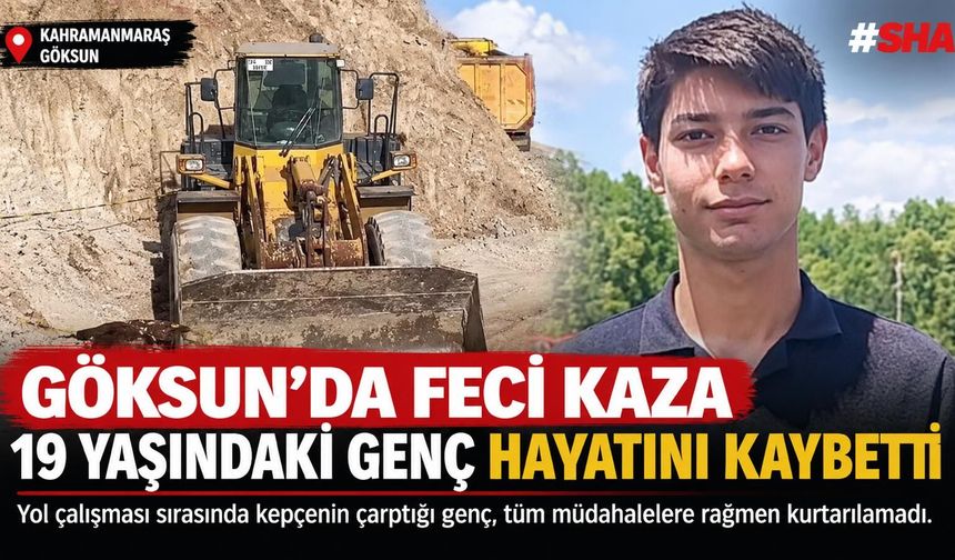 YOL ÇALIŞMASINDA 19 YAŞINDAKİ İŞÇİ ÖLDÜ