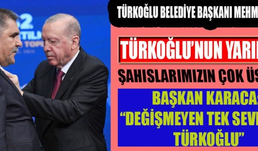BAŞKAN KARACA: DERDİMİZ MAKAM DEĞİL, İLÇEMİZE HİZMET