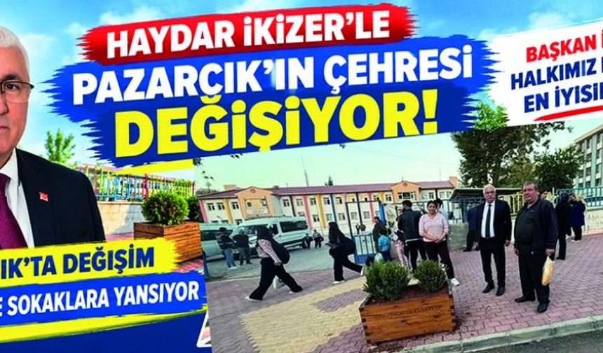 BAŞKAN İKİZER: HEDEFİMİZ MODERN VE YAŞANABİLİR BİR PAZARCIK