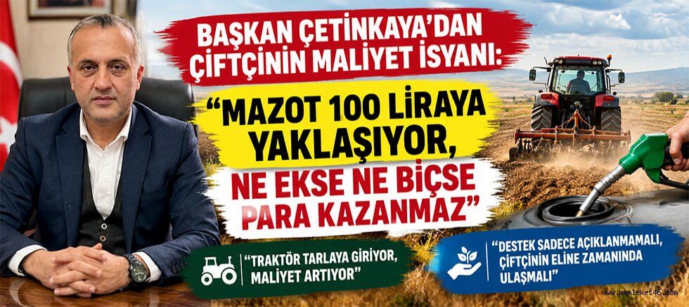 ZİRAAT ODASI BAŞK. ÇETİNKAYA: ÇİFTÇİYİ KORUMADAN TARIMI KORUYAMAYIZ