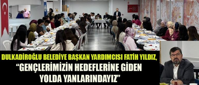 FATİH YILDIZ: GÜÇLÜ BİR GELECEK, HEDEFLERİ BÜYÜK GENÇLERLE MÜMKÜN